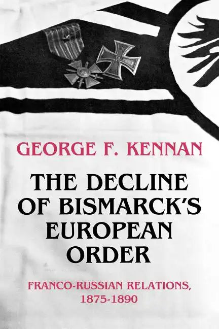 The Decline of Bismarck's European Order: Franco-Russian Relations 1875-1890 - Paperback