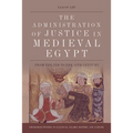 The Administration of Justice in Medieval Egypt: From the 7th to the 12th Century - Paperback