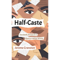 Half-Caste: Decidedly Brown in a Black or White World - Hardcover