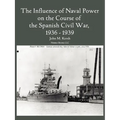 The Influence of Naval Power on the Course of the Spanish Civil War, 1936-1939 - Paperback