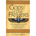 Gods of Our Fathers: The Memory of Egypt in Judaism and Christianity - Hardcover