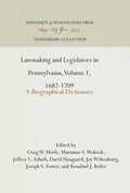 Lawmaking and Legislators in Pennsylvania, Volume 1, 1682-1709: A Biographical Dictionary - Hardcover
