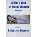 A Who's Who of Tudor Women: A-F - Paperback
