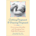Getting Pregnant & Staying Pregnant: Overcoming Infertility and Managing Your High-Risk Pregnancy - Paperback
