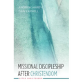 Missional Discipleship After Christendom - Paperback