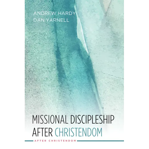 Missional Discipleship After Christendom - Paperback