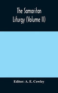The Samaritan Liturgy (Volume II) - Hardcover
