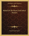 Ritual of the Royal and Select Masters - Paperback