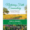 Nurturing Faith Commentary, Year A, Volume 1: Lectionary Resources for Preaching and Teaching-Advent, Christmas, Epiphany - Paperback