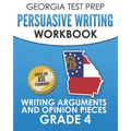GEORGIA TEST PREP Persuasive Writing Workbook Grade 4: Writing Arguments and Opinion Pieces - Paperback