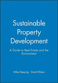 Sustainable Property Development: A Guide to Real Estate and the Environment - Paperback