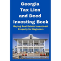 Georgia Tax Lien and Deed Investing Book: Buying Real Estate Investment Property for Beginners - Paperback