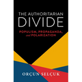 The Authoritarian Divide: Populism, Propaganda, and Polarization - Hardcover