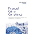 Financial Crime Compliance: A Handbook for the Detection, Prevention and Investigation of Financial Crime - Paperback