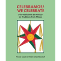 Celebramos/We Celebrate: Seis Tradiciones de México/Six Traditions from Mexico - Paperback