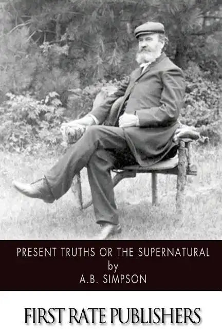 Present Truths or the Supernatural - Paperback