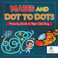 Mazes and Dot to Dots Activity Book 8 Year Old Boy - Paperback