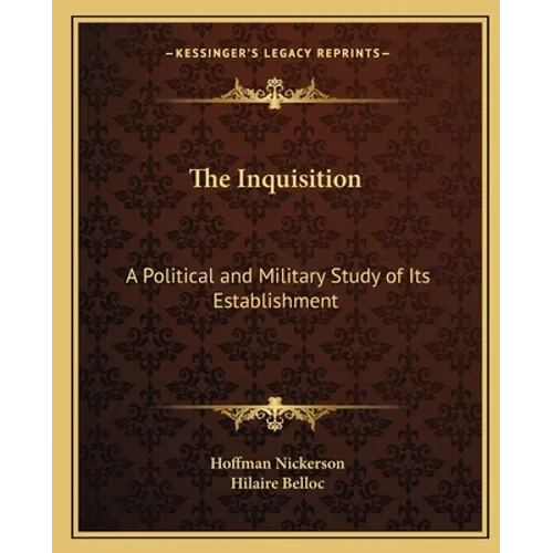 The Inquisition: A Political and Military Study of Its Establishment - Paperback