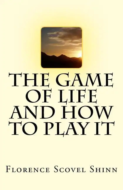 The Game of Life And How To Play It - Paperback