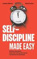 Self-Discipline Made Easy: Achieve Your Goals, Learn How Self-Control Works and Beat Procrastination - Paperback