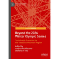 Beyond the 2026 Winter Olympic Games: Sustainable Scenarios for the Valtellina Mountain Region - Hardcover