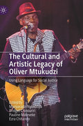 The Cultural and Artistic Legacy of Oliver Mtukudzi: Using Language for Social Justice - Hardcover