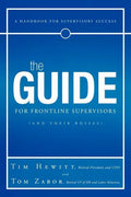 The Guide for Frontline Supervisors (and Their Bosses): A Handbook for Supervisory Success - Paperback