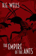 The Empire of the Ants: and other short stories - Paperback