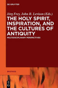 The Holy Spirit, Inspiration, and the Cultures of Antiquity: Multidisciplinary Perspectives - Paperback