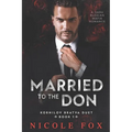 Married to the Don: A Dark Russian Mafia Romance - Paperback