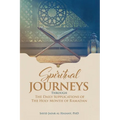 Spiritual Journeys Through The Daily Supplications Of The Holy Month of Ramadan - Paperback