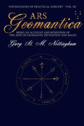 Ars Geomantica: Being an Account and Rendition of the Arte of Geomantic Divination and Magic - Paperback