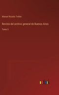 Revista del archivo general de Buenos Aires: Tomo 3 - Hardcover