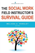 The Social Work Field Instructor's Survival Guide - Paperback