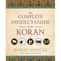 The Complete Infidel's Guide to the Koran - Paperback