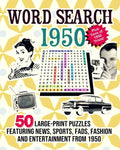 Word Search 1950: 50 Large Print Puzzles Featuring Trivia, Pop Culture News, Sports, Fads, Fashion and Entertainment from 1950 - Paperback