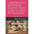 Legal Research and Writing: Student's Quick Guide To Using The Bluebook: An Introduction - Paperback