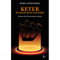 Keter, El Éxtasis de la Eternidad / Keter, the Ecstasy of Eternity: El Poder de la Emuná Desde La Cábala /The Power of the Emunah from the Kabbalah - Paperback