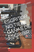 El Escritor No Tiene Ganas de Escribir - Paperback