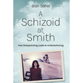 A Schizoid at Smith: How Overparenting Leads to Underachieving - Hardcover