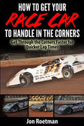 How to Get Your Race Car to Handle in the Corners: Get through the corners faster for quicker lap times! - Paperback