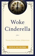 Woke Cinderella: Twenty-First-Century Adaptations - Paperback