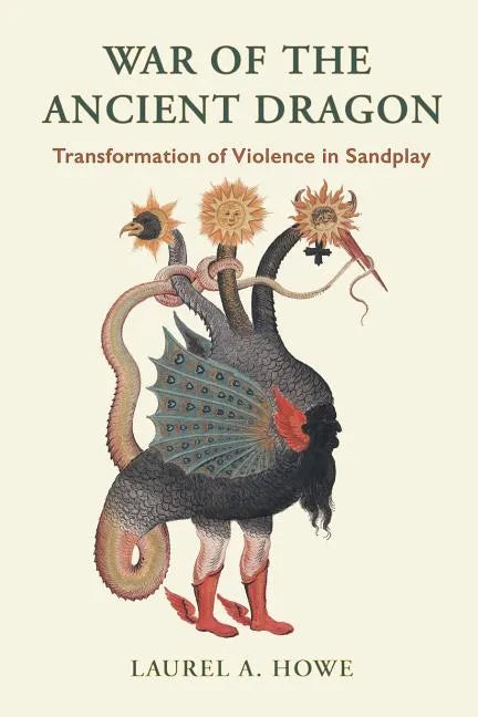 War of the Ancient Dragon: Transformation of Violence in Sandplay - Paperback