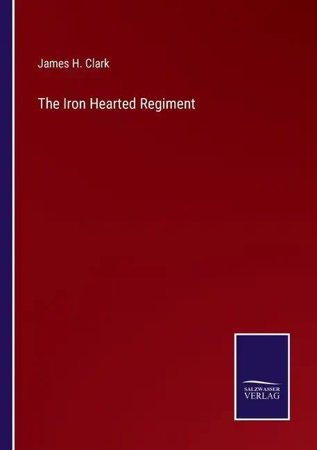 The Iron Hearted Regiment - Paperback