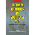 Regional Identities in Southeast Asia: Contemporary Challenges, Historical Fractures - Paperback