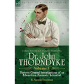 Collected Short Stories Featuring Doctor John Thorndyke Volume 3: Thirteen Criminal Investigations of an Edwardian Forensic Scientist - Paperback