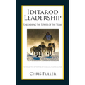 Iditarod Leadership: Unleashing the Power of the Team - Paperback