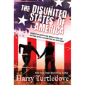 The Disunited States of America: A Novel of Crosstime Traffic - Paperback