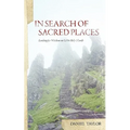 In Seach of Sacred Places: Looking for Wisdom on Celtic Holy Islands - Paperback