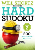 Will Shortz Presents Hard Sudoku Volume 2: 200 Challenging Puzzles - Paperback